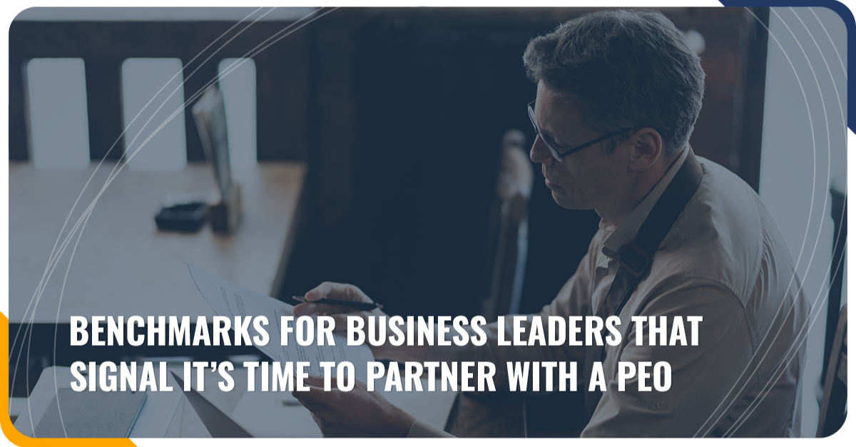 Benchmarks For Business Leaders That Signal It’s Time to Partner With a PEO