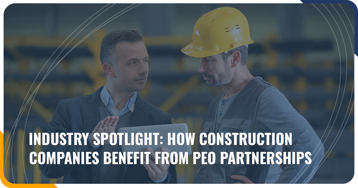 PEO professional with a construction business owner explaining how construction companies benefit from PEO partnerships